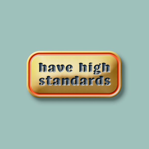 Grass Fed Studio Have High Standards Orange Enamel Pin